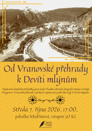 Od Vranovské přehrady k Devíti mlýnům